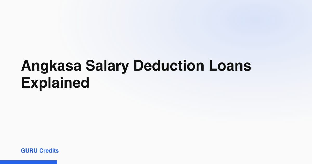 Angkasa Salary Deduction Loans Explained