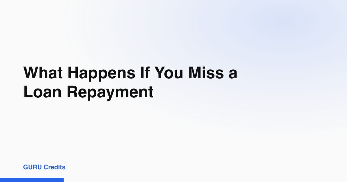 What Happens If You Miss a Loan Repayment